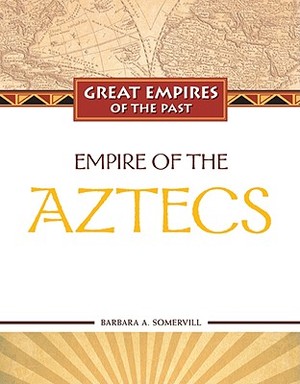 Empire of the Aztecs