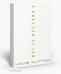 Louis Vuitton: A Perfume Atlas 