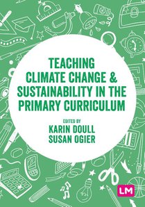 Teaching Climate Change and Sustainability in the Primary Curriculum 