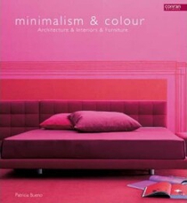 Minimalism and Colour. Architecture, Interior, Furniture 