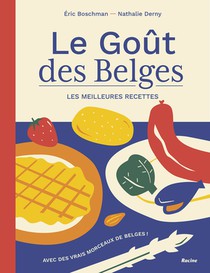 Le goût des Belges - Les meilleures recettes. Nouvelle édition 
