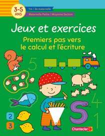 Jeux et exercices - Premiers pas vers le calcul et l'écriture (3-5 a.) 