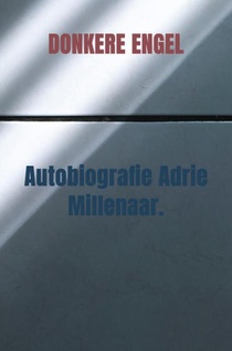 Autobiografie Adrie Millenaar. 