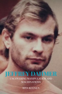Jeffrey Dahmer Unraveling the Hidden Truths 