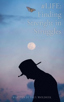 #LIFE: Finding Strength in Struggles 