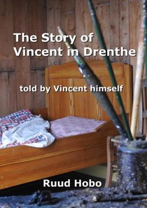 The story of Vincent in Drenthe 