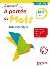 Le Nouvel A Portee De Mots : Francais ; Ce2 ; Fichier Eleve 