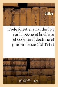 Code Forestier Suivi Des Lois Sur La Peche Et La Chasse Et Code Rural 