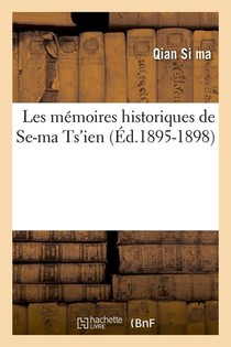Les Memoires Historiques De Se-ma Ts'ien (ed.1895-1898) 
