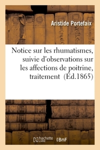 Notice Sur Les Rhumatismes, Suivie D'observations Sur Les Affections De Poitrine, De Leur - Traiteme 