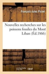 Nouvelles Recherches Sur Les Poissons Fossiles Du Mont Liban 
