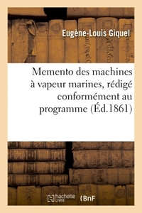 Memento Des Machines A Vapeur Marines, Redige Conformement Au Programme Du 30 Janvier 1857, - A L'us 