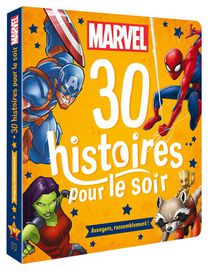 30 Histoires Pour Le Soir : Avengers, Rassemblement ! 