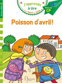 J'apprends A Lire Avec Sami Et Julie : Cp Niveau 2 ; Poisson D'avril ! 