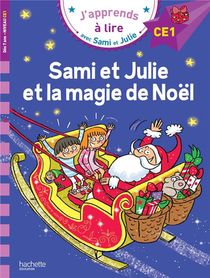 J'apprends A Lire Avec Sami Et Julie ; Sami Et Julie Et La Magie De Noel 