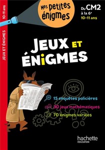 Jeux Et Enigmes ; Du Cm2 A La 6e 