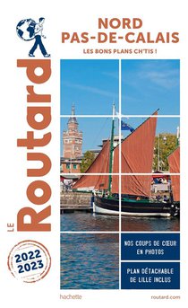 Guide Du Routard ; Nord, Pas-de-calais : Les Bons Plans Ch'tis ! (edition 2022/2023) 