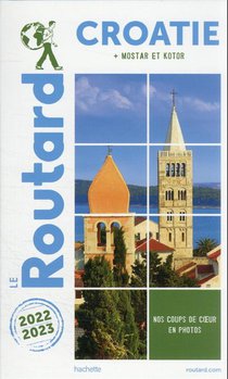 Guide Du Routard ; Croatie ; + Mostar Et Kotor (edition 2022/2023) 