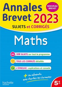 Annales Brevet : Maths ; 3e ; Sujets Et Corriges (edition 2023) 