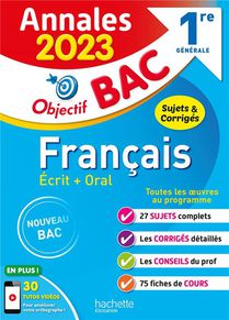 Annales Bac ; Sujets Et Corriges : Francais Ecrit + Oral ; 1re Generale (edition 2023) 