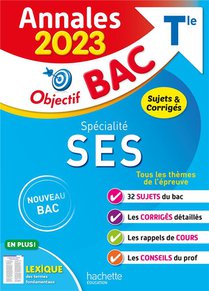 Annales Bac ; Sujets Et Corriges : Specialite Ses ; Terminale (edition 2023) 