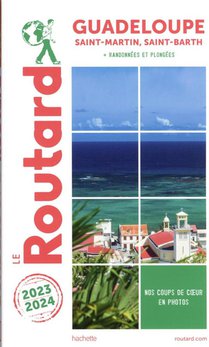Guide Du Routard ; Guadeloupe, Saint-martin, Saint-barth ; + Randonnees Et Plongees (edition 2023/2024) 