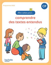 Mon Cahier Pour... : Comprendre Des Textes Entendus ; Cp ; Cahier De L'eleve 