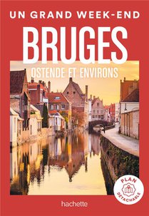 Un Grand Week-end : Bruges, Ostende Et Environs 