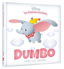 Mes Premieres Histoires : Dumbo Dans Les Nuages 