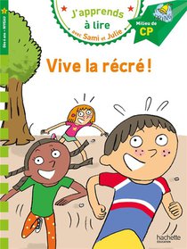 J'apprends A Lire Avec Sami Et Julie : Vive La Recre ! 