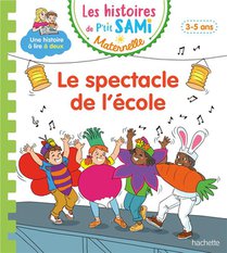 Les Histoires De P'tit Sami Maternelle : Le Spectacle De L'ecole 