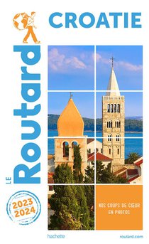 Guide Du Routard : Croatie ; + Mostar Et Kotor (edition 2023/2024) 