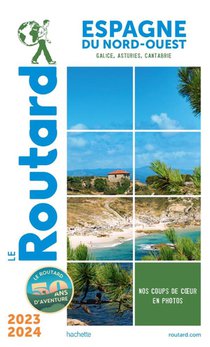 Guide Du Routard : Espagne Du Nord-ouest : Galice, Asturies, Cantabrie (edition 2023/2024) 