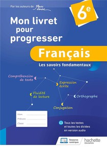 Mon Livre Pour Progresser ; Francais ; 6e ; Les Savoirs Fondamentaux 
