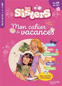 Les Sisters ; Mon Cahier De Vacances ; Du Cp Au Ce1 