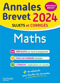 Annales Brevet : Maths ; 3e ; Sujets Et Corriges (edition 2024) 