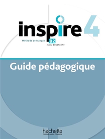 Inspire 4 : Fle ; Guide Pedagogique 
