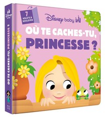 Disney Baby : Ou Te Caches-tu, Princesse ? 