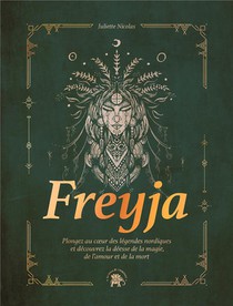 Freyja : Plongez Au Coeur Des Legendes Nordiques Et Decouvrez La Deesse De La Magie, De L'amour Et De La Mort 
