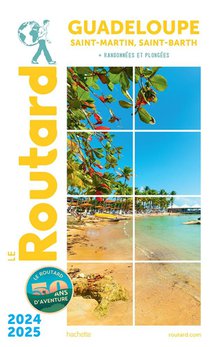 Guide Du Routard : Guadeloupe, Saint-martin, Saint-barth ; + Randonnees Et Plongees (edition 2024/2025) 