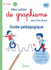 Mon Cahier D'ecriture : Mon Cahier De Graphisme Vers L'ecriture ; Ms ; Guide Pedagogique 