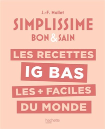 Simplissime : Bon & Sain : Les Recettes Ig Bas Les + Faciles Du Monde 
