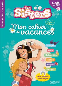 Les Sisters ; Mon Cahier De Vacances ; Du Cm1 Au Cm2 