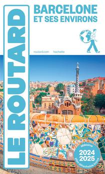 Guide Du Routard : Barcelone Et Ses Environs (edition 2024/2025) 