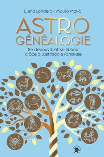 Astrogenealogie : Se Decouvrir Et Se Liberer Grace A L'astrologie Familiale 