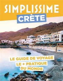 Guide Simplissime : Crete : Le Guide De Voyage Le + Pratique Du Monde 