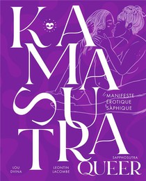 Kamasutra Queer : Manifeste Erotique Saphique 