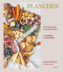 Planches : L'art Du Grazing A Portee De Main ; 40 Aperos A Composer 