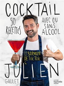 Cocktail Julien : 50 Recettes Avec Ou Sans Alcool 