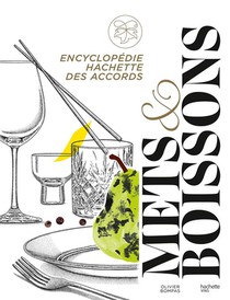 Encyclopedie Hachette Des Accords Mets Et Boissons 